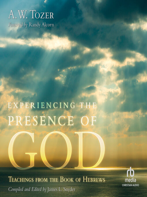 Title details for Experiencing the Presence of God by A.W. Tozer - Wait list
